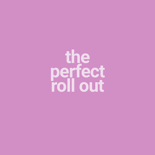 the perfect roll out (7748227399852)